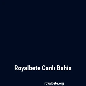 Royalbete Canlı Bahis