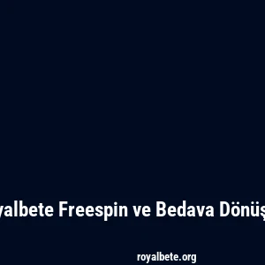 Royalbete Freespin ve Bedava Dönüşler